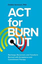 9781839975370 ACT for Burnout Debbie Sorensen, Verzenden, Nieuw, Debbie Sorensen