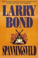 Spanningsveld 9789022520017 Larry Bond, Boeken, Verzenden, Gelezen, Larry Bond