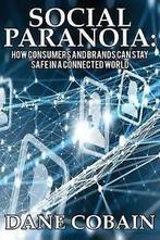 Social Paranoia: How Consumers and Brands Can Stay Safe in a, Verzenden, Gelezen, Dane Cobain