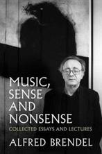 Music, Sense and Nonsense 9781785902673 Alfred Brendel, Verzenden, Zo goed als nieuw, Alfred Brendel
