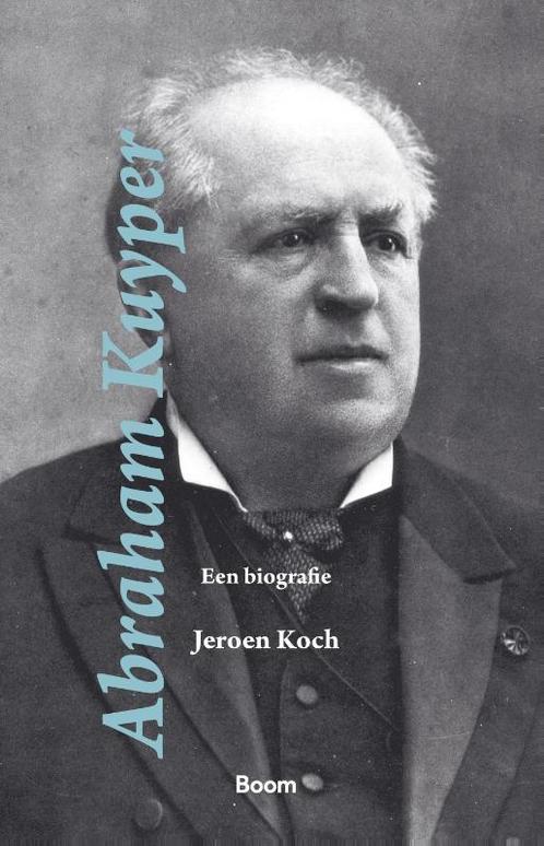 Abraham Kuyper 9789024434114 Jeroen Koch, Boeken, Geschiedenis | Wereld, Zo goed als nieuw, Verzenden
