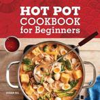 9781638070238 Hot Pot Cookbook for Beginners, Verzenden, Nieuw, Susan Ng
