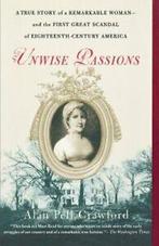 Unwise Passions: A True Story of a Remarkable W, Crawford,, Zo goed als nieuw, Crawford, Alan Pell, Verzenden