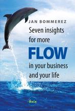 9789460000607 Seven insights for more flow in your busine..., Boeken, Verzenden, Nieuw, Jan Bommerez