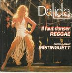 Dalida - Il Faut Danser Reggae / Comme Disait Mistinguett, Ophalen of Verzenden, Gebruikt