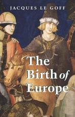 The Birth of Europe | 9780631228882 | LE GOFF,  Jacques, Zo goed als nieuw, LE GOFF,  Jacques
