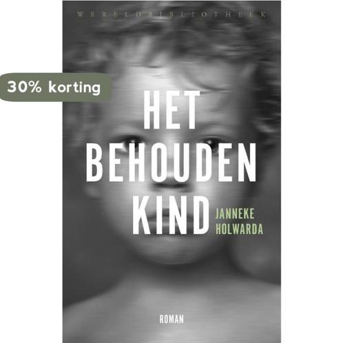 Het behouden kind 9789028426894 Janneke Holwarda, Boeken, Romans, Gelezen, Verzenden