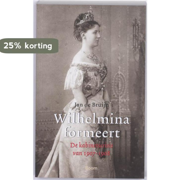 Wilhelmina formeert 9789461053008 Jan de Bruijn, Boeken, Geschiedenis | Wereld, Gelezen, Verzenden
