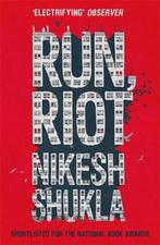 Run, Riot 9781444940688 Nikesh Shukla, Verzenden, Zo goed als nieuw, Nikesh Shukla