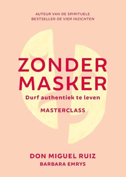 Zonder masker | 9789020219722 | Don Miguel Ruiz, Boeken, Wetenschap, Zo goed als nieuw