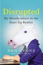 Disrupted 9780316306089 Dan Lyons, Verzenden, Zo goed als nieuw, Dan Lyons
