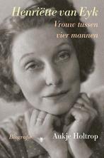 Henriëtte van Eyk 9789403105307 Aukje Holtrop, Verzenden, Gelezen, Aukje Holtrop