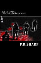 Collectible, Ace of Spades Chronicles: Book One, Sharp, P R,, Boeken, Thrillers, Gelezen, Verzenden, P R Sharp