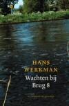 WACHTEN BIJ BRUG 8 9789023992523 H. Werkman, Boeken, Verzenden, Zo goed als nieuw, H. Werkman