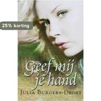 Geef mij je hand / Spiegelserie 9789059772717, Boeken, Verzenden, Gelezen, J. Burgers-Drost