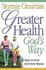 Greater Health Gods Way: Seven Steps to Inner and Outer, Gelezen, Stormie Omartian, Verzenden
