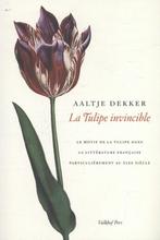 La Tulipe invicible 9789056254506 Aaltje Dekker, Verzenden, Gelezen, Aaltje Dekker