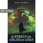 De wereld van Aisling en Aidan 9789493266858 Mark Groenen, Verzenden, Gelezen, Mark Groenen