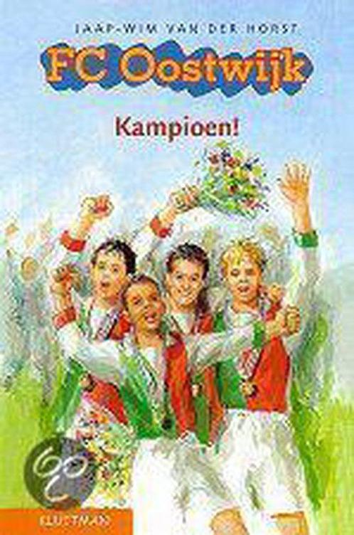 Kampioen Fc Oostwijk 9789020673067 J.W. van der Horst, Boeken, Kinderboeken | Jeugd | onder 10 jaar, Gelezen, Verzenden