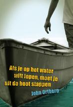 ALS JE OP HET WATER WILT LOPEN MOET JE ... 9789033819544, Verzenden, Gelezen, John Ortberg