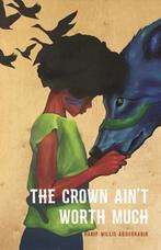 The Crown Aint Worth Much 9781943735044 Hanif Abdurraqib, Verzenden, Zo goed als nieuw, Hanif Abdurraqib