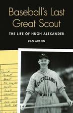 Baseballs last great scout: the life of Hugh Alexander by, Gelezen, Dan Austin, Verzenden