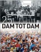 25 jaar Dam tot Dam loop 9789066117082, Boeken, Verzenden, Zo goed als nieuw