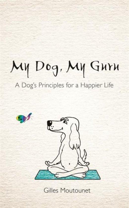 My Dog, My Guru 9781781809327 Gilles Moutounet, Boeken, Taal | Engels, Zo goed als nieuw, Verzenden