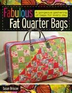 Fabulous fat quarter bags: a gorgeous gathering of bags for, Gelezen, Verzenden, Briscoe, Susan