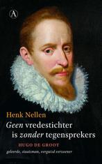 Geen vredestichter is zonder tegensprekers 9789025310677, Boeken, Verzenden, Zo goed als nieuw, Henk Nellen