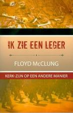 Ik zie een leger 9789058110725 Floyd Mcclung, Verzenden, Zo goed als nieuw, Floyd Mcclung