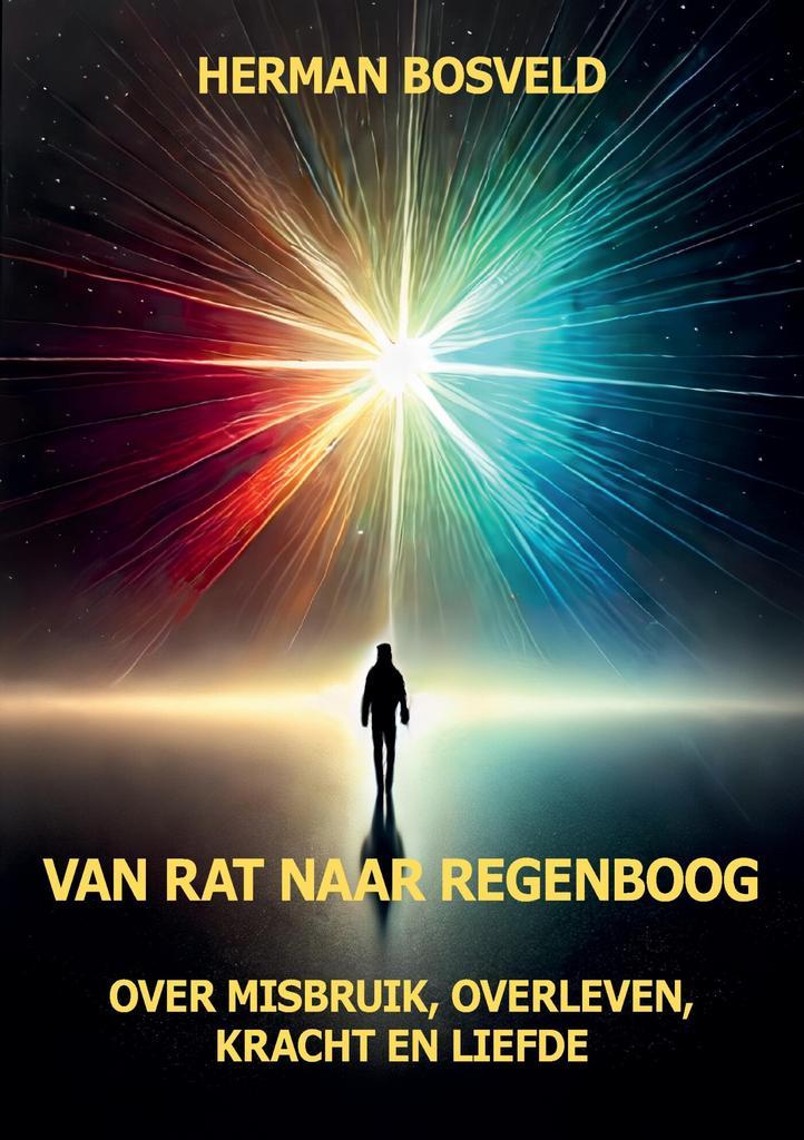 Van rat naar regenboog 9789465115801 Herman Bosveld, Boeken, Psychologie, Zo goed als nieuw, Verzenden