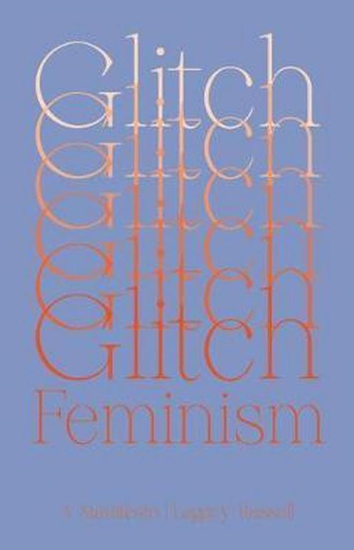 9781786632661 Glitch Feminism: A Manifesto, Boeken, Studieboeken en Cursussen, Nieuw, Verzenden