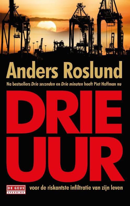 Drie uur / De Geus Spanning 9789044540116 Anders Roslund, Boeken, Thrillers, Zo goed als nieuw, Verzenden