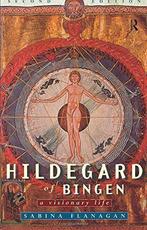 Hildegard of Bingen: A Visionary Life, Flanagan, Sabina, Boeken, Verzenden, Gelezen, Sabina Flanagan