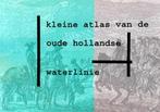 Kleine atlas van de Oude Hollandse Waterlinie, Boeken, Nieuw, Verzenden