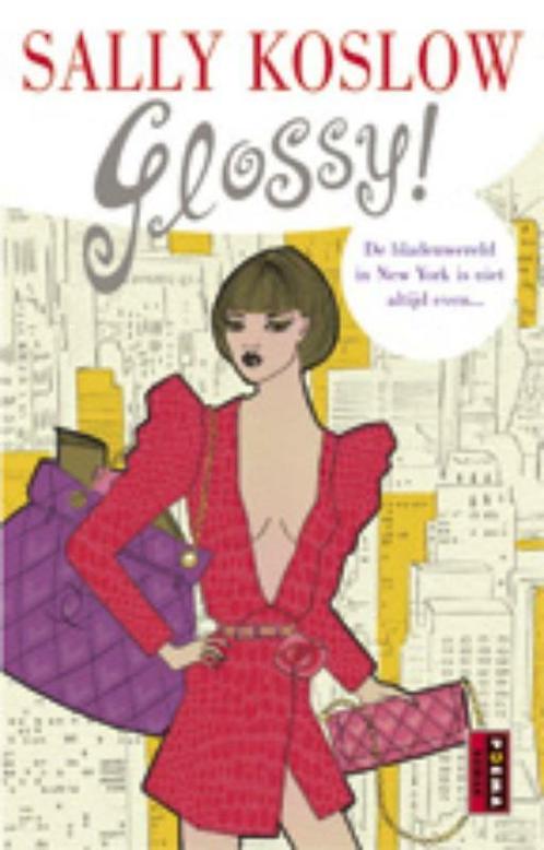 Glossy! 9789021073606 Sally Koslow, Boeken, Romans, Zo goed als nieuw, Verzenden