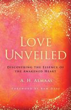 Love Unveiled: Discovering the Essence of the Awakened Heart, Boeken, Verzenden, Zo goed als nieuw, A. H. Almaas