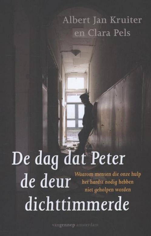 De dag dat Peter de deur dichttimmerde 9789461641021, Boeken, Politiek en Maatschappij, Zo goed als nieuw, Verzenden