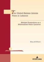 The United Nations Interim Force in Lebanon 9782807602496, Verzenden, Zo goed als nieuw, Elena Aoun