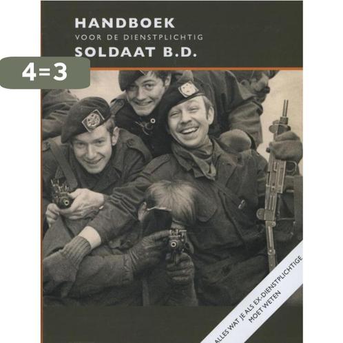 Handboek voor de dienstplichtig soldaat b.d. 9789068686104, Boeken, Oorlog en Militair, Zo goed als nieuw, Verzenden