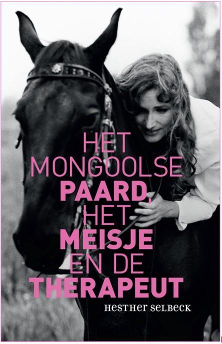 Het Mongoolse paard, het meisje en de therapeut, Boeken, Psychologie, Zo goed als nieuw, Verzenden