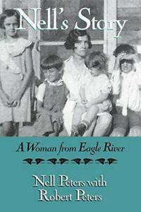 Nells Story: A Woman from Eagle River, Peters, Nell   New,,, Boeken, Biografieën, Zo goed als nieuw, Verzenden