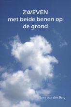Zweven met beide benen op de grond 9789081898201, Boeken, Verzenden, Gelezen, Hans van den Berg