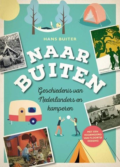 Naar Buiten | Hans Buiter | 9789018046316, Boeken, Literatuur, Zo goed als nieuw