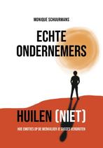 Echte ondernemers huilen (niet) 9789493282346, Boeken, Verzenden, Zo goed als nieuw, Monique Schuurmans