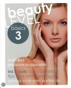 Beauty Level Basics / 3 Producten en apparaten 9789491277108, Boeken, Verzenden, Zo goed als nieuw