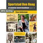 Sportstad Den Haag, al eeuwen onverslaanbaar /deel 3, Verzenden, Zo goed als nieuw, Theo Bollerman