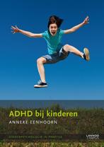 ADHD bij kinderen / Kinderpsychologie in praktijk / 3, Boeken, Studieboeken en Cursussen, Verzenden, Zo goed als nieuw, Anneke Eenhoorn