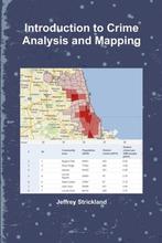Introduction to Crime Analysis and Mapping 9781312193116, Boeken, Verzenden, Zo goed als nieuw, President Jeffrey Strickland